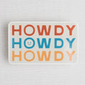 Howdy Howdy Howdy Sticker