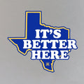 It's Better Here Sticker