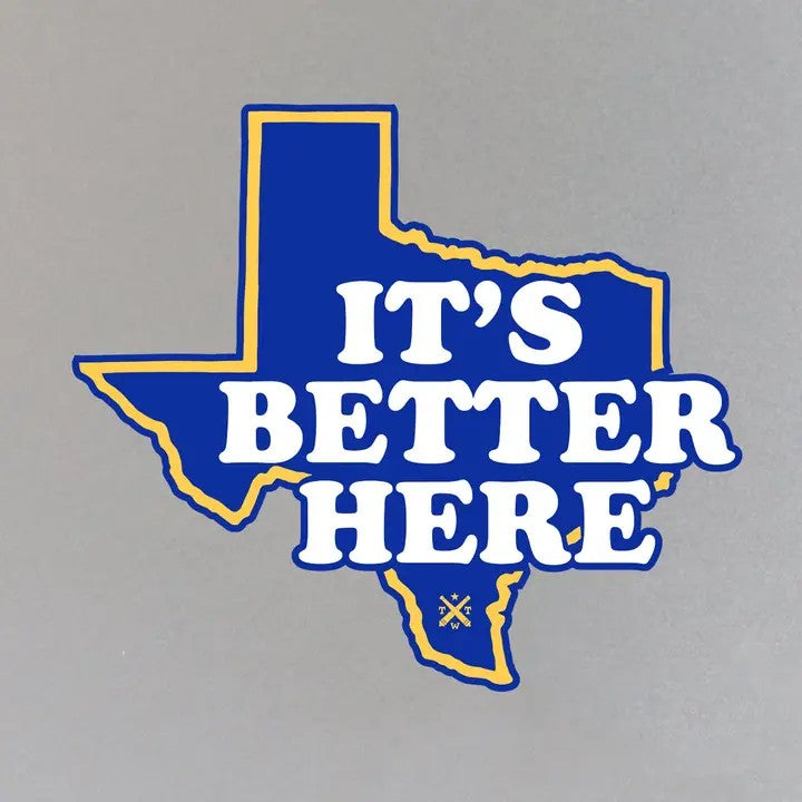 It's Better Here Sticker